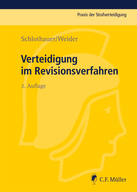 Verteidigung im Revisionsverfahren - Reinhold Schlothauer, Hans-Joachim Weider