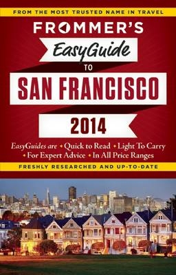 Frommer's EasyGuide to San Francisco 2014