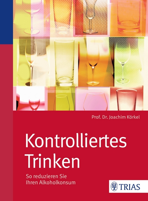 Kontrolliertes Trinken - Joachim K&ouml;rkel