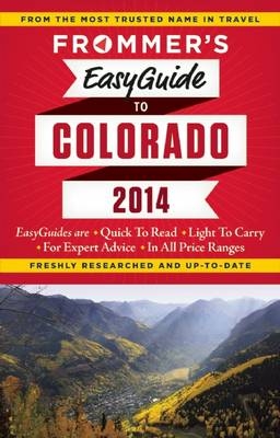 Frommer's EasyGuide to Colorado 2014 - Mr Eric Peterson