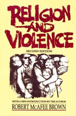 Religion and Violence, Second Edition - Robert McAfee Brown