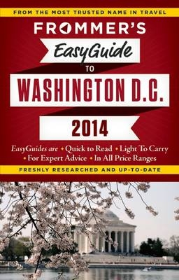 Frommer's EasyGuide to Washington, D.C. 2014 - Ms Elise Hartman Ford