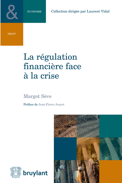 La r&eacute;gulation financi&egrave;re face &agrave; la crise - Margot S&egrave;ve