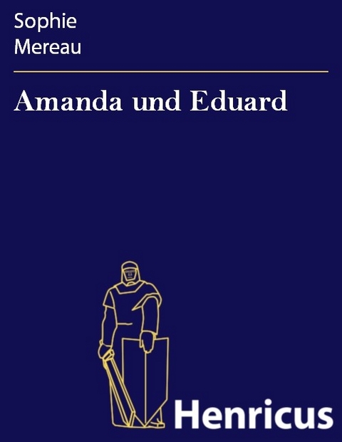 Amanda und Eduard -  Sophie Mereau