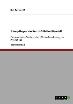 Das Berufsbild der Altenpflege - Rolf Beiersdorff