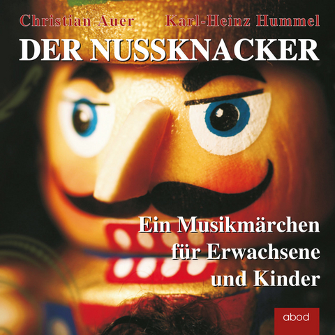 Der Nussknacker - Christian Auer, Karl-Heinz Hummel