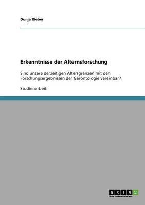 Erkenntnisse der Alternsforschung - Dunja Rieber