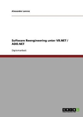 Software Reengineering unter VB.NET / ADO.NET - Alexander Lorenz