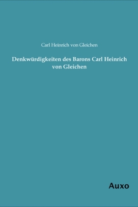 DenkwÃ¼rdigkeiten des Barons Carl Heinrich von Gleichen