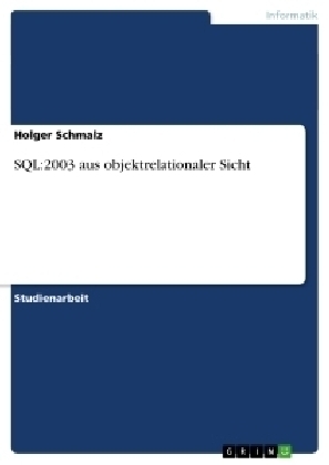 SQL:2003 aus objektrelationaler Sicht - Holger Schmalz