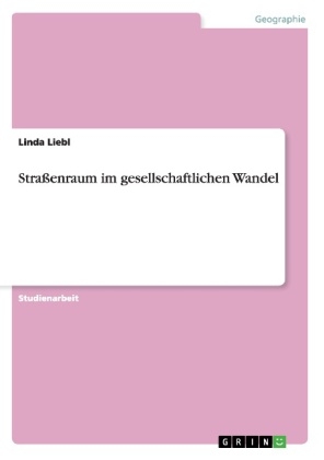 Straßenraum im gesellschaftlichen Wandel