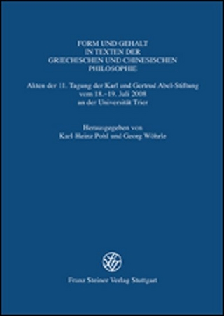 Form und Gehalt in Texten der griechischen und chinesischen Philosophie