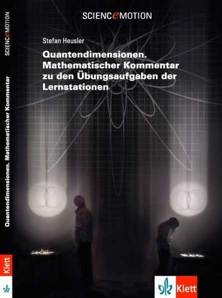 Quantendimensionen. Mathematischer Kommentar zu den Übungsaufgaben der Lernstationen
