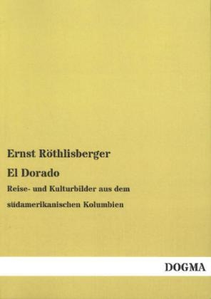 El Dorado - Ernst R&ouml;thlisberger