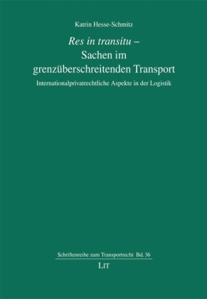 Res in transitu - Sachen im grenz&uuml;berschreitenden Transport - Katrin Hesse-Schmitz