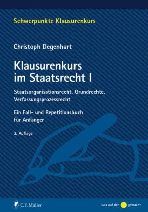 Klausurenkurs im Staatsrecht I - Christoph Degenhart