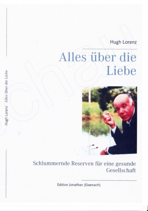 Alles &uuml;ber die Liebe - Hugh-Friedrich Lorenz, Demmler-Lorenz Gabriele