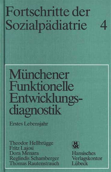 M&uuml;nchener Funktionelle Entwicklungsdiagnostik - Theodor Hellbr&uuml;gge, Fritz Lajosi, Dora Manara, Reglindis Schamberger, Thomas Rautenstrauch