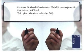 Fachwirt für Geschäftsreise- und Mobilitätsmanagement - Das Wissen in Kürze