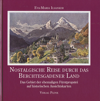 Nostalgische Reise durch das Berchtesgadener Land