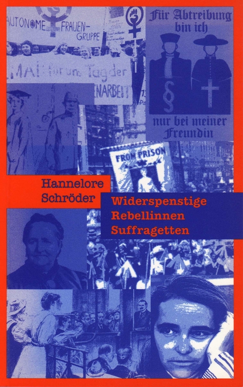 Widerspenstige, Rebellinnen, Suffragetten - Hannelore Schr&ouml;der