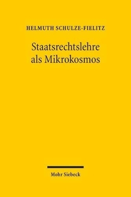 Staatsrechtslehre als Mikrokosmos - Helmuth Schulze-Fielitz