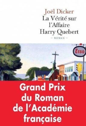 La v&eacute;rit&eacute; sur l'affaire Harry Quebert - Jo&euml;l Dicker
