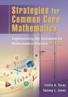 Strategies for Common Core Mathematics - Leslie Texas, Tammy Jones