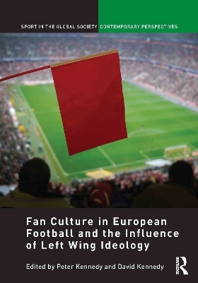 Fan Culture in European Football and the Influence of Left Wing Ideology
