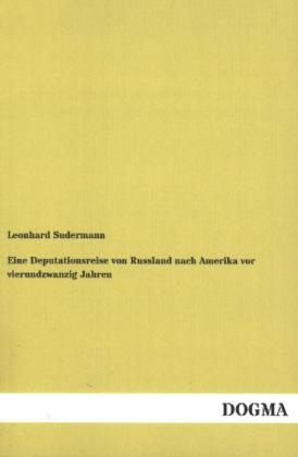 Eine Deputationsreise von Russland nach Amerika vor vierundzwanzig Jahren