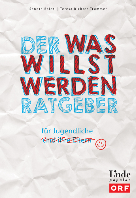 Der Was-willst-werden-Ratgeber -  Sandra Baierl,  Teresa Richter-Trummer