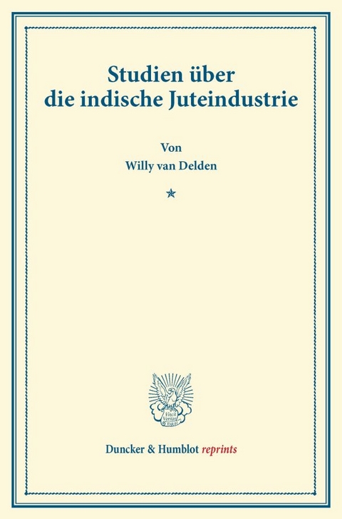 Studien &uuml;ber die indische Juteindustrie. - Willy van Delden