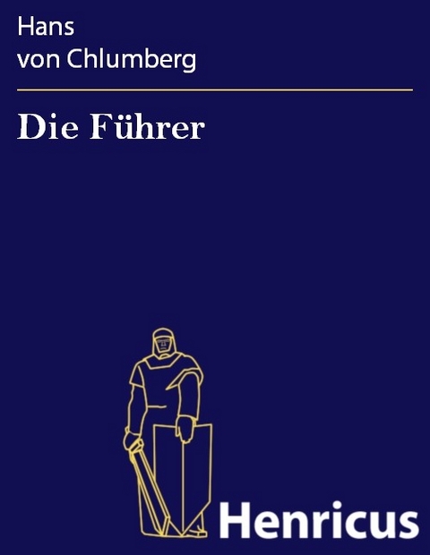 Die F&uuml;hrer -  Hans von Chlumberg