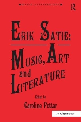 Erik Satie: Music, Art and Literature - 
