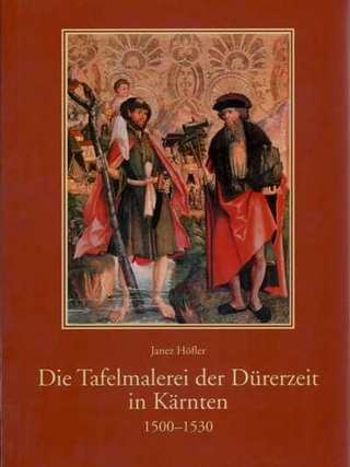 Die Tafelmalerei der Dürerzeit in Kärnten (1500-1530)