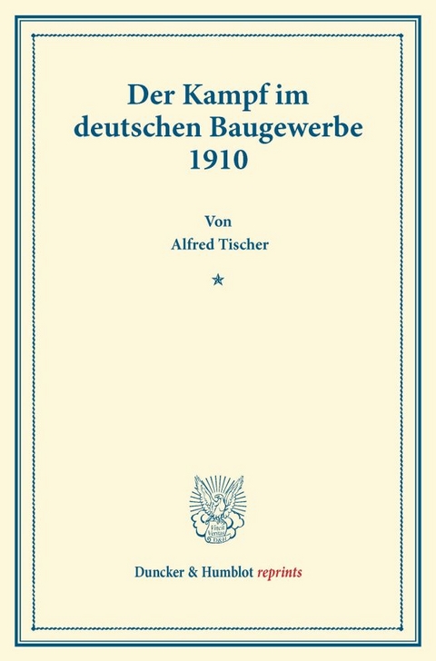 Der Kampf im deutschen Baugewerbe 1910. - Alfred Tischer