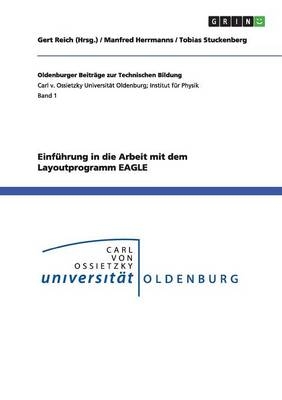 Einf&Atilde;&frac14;hrung in die Arbeit mit dem Layoutprogramm EAGLE - Manfred Herrmanns, Tobias Stuckenberg