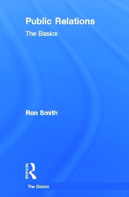Public Relations: The Basics - Ron Smith