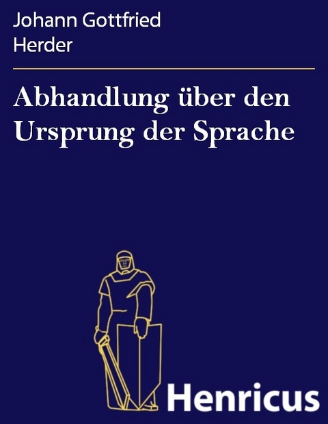 Abhandlung &uuml;ber den Ursprung der Sprache -  Johann Gottfried Herder