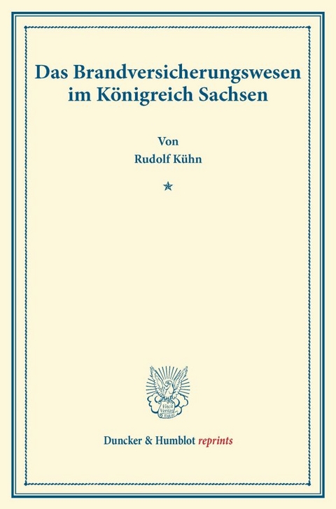 Das Brandversicherungswesen im K&ouml;nigreich Sachsen. - Rudolf K&uuml;hn