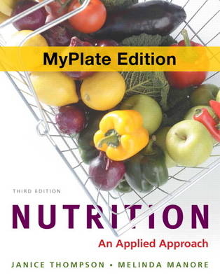 Nutrition, plus MasteringNutrition with Pearson eText - Janice J. Thompson, Melinda Manore