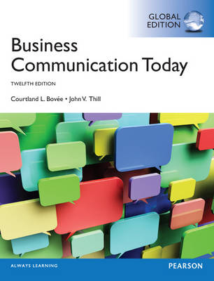 Business Communication Today, Global Edition - Courtland Bovee, John Thill