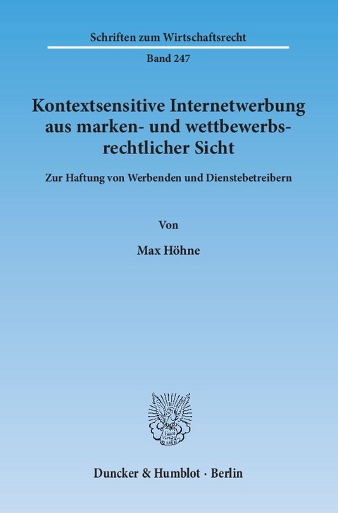 Kontextsensitive Internetwerbung aus marken- und wettbewerbsrechtlicher Sicht. - Max H&ouml;hne