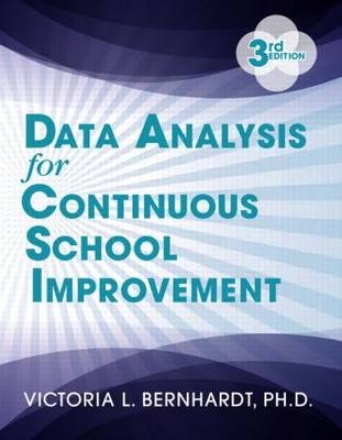 Data Analysis for Continuous School Improvement - Victoria L. Bernhardt, Victoria Bernhardt