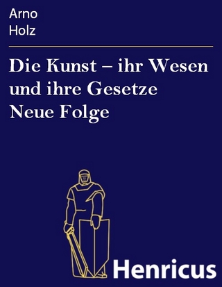 Die Kunst - ihr Wesen und ihre Gesetze Neue Folge
