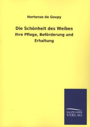 Die Sch&Atilde;&para;nheit des Weibes - Hortense de Goupy