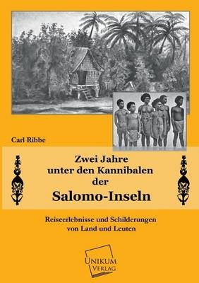 Zwei Jahre unter den Kanibalen der Salomo-Inseln