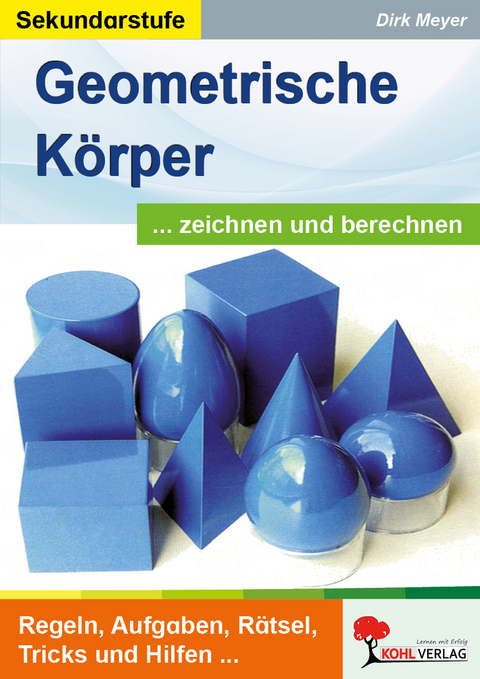 Geometrische K&ouml;rper zeichnen und berechnen - Dirk Meyer
