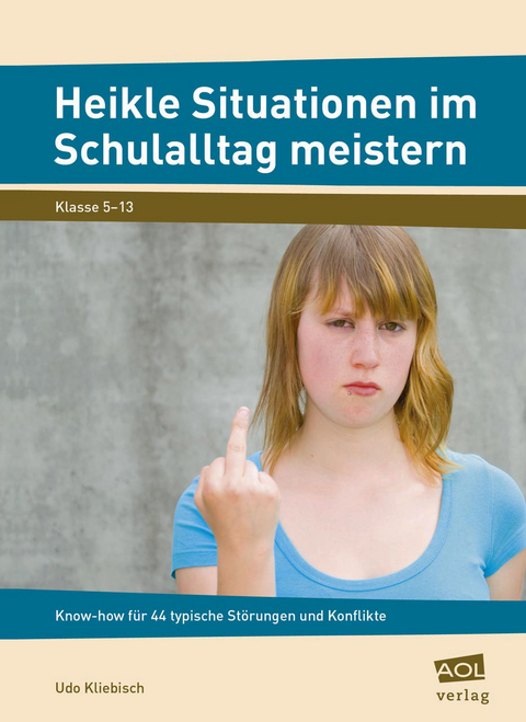 Heikle Situationen im Schulalltag meistern - Udo Kliebisch