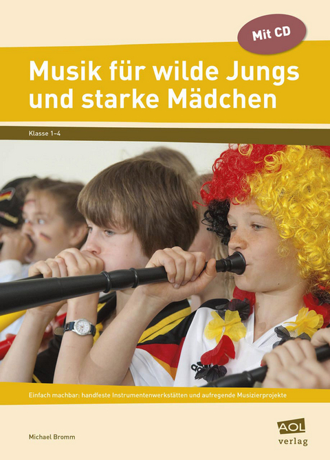 Musik f&uuml;r wilde Jungs und starke M&auml;dchen - Michael Bromm